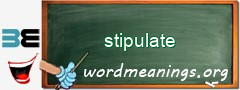 WordMeaning blackboard for stipulate